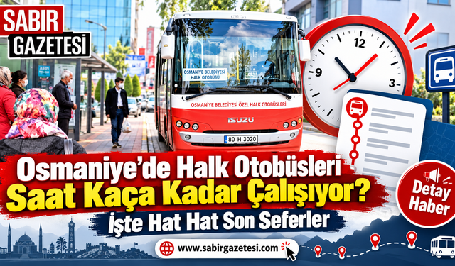 Osmaniye’de Halk Otobüsleri Saat Kaça Kadar Çalışıyor?