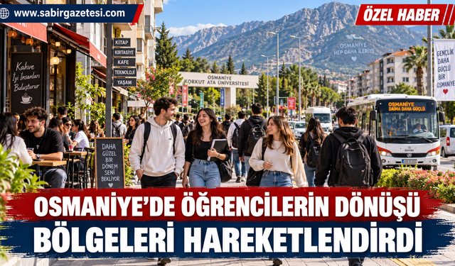 Osmaniye’de Öğrencilerin Dönüşü Bölgeleri Hareketlendirdi
