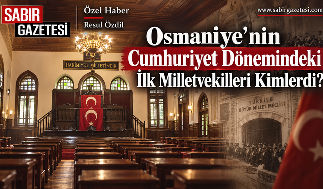 Osmaniye’nin Cumhuriyet Dönemindeki İlk Milletvekilleri Kimlerdi?