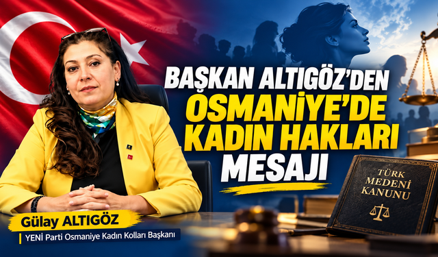 Başkan Altıgöz’den Osmaniye’de Kadın Hakları Mesajı