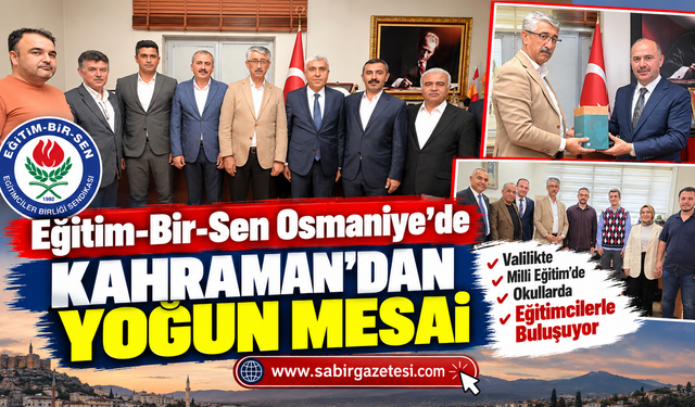 Eğitim-Bir-Sen Osmaniye'de Kahraman'dan Yoğun Mesai