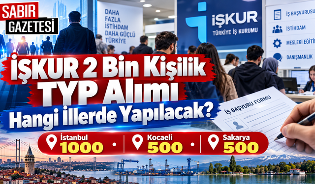 İŞKUR 2 Bin Kişilik TYP Alımı Hangi İllerde Yapılacak?