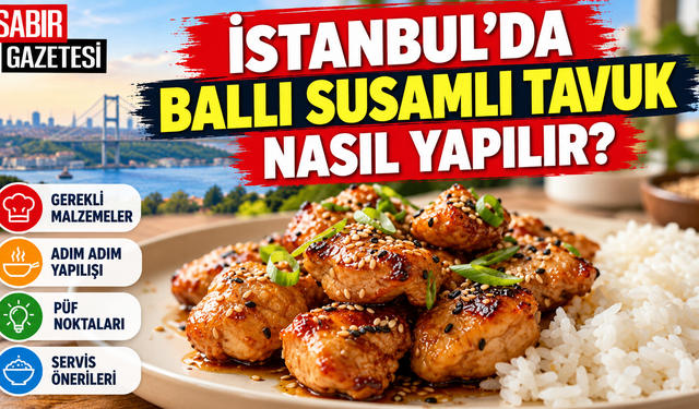 İstanbul'da Ballı Susamlı Tavuk Nasıl Yapılır?