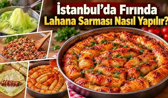 İstanbul’da Fırında Lahana Sarması Nasıl Yapılır?