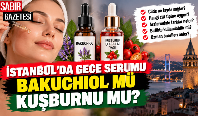 İstanbul'da Gece Serumu Bakuchiol mü Kuşburnu mu?