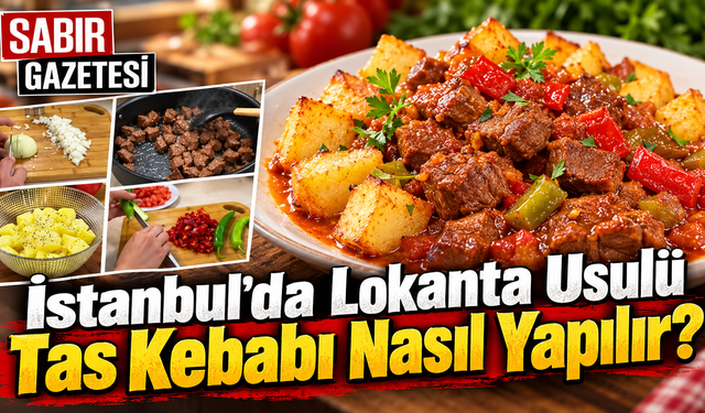 İstanbul'da Lokanta Usulü Tas Kebabı Nasıl Yapılır?