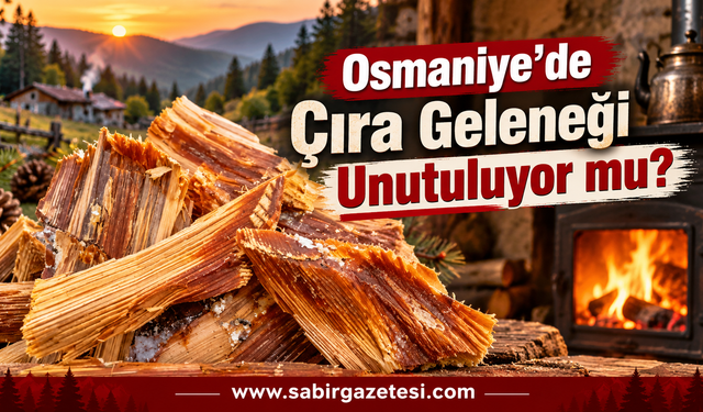 Osmaniye’de Çıra Geleneği Unutuluyor mu?
