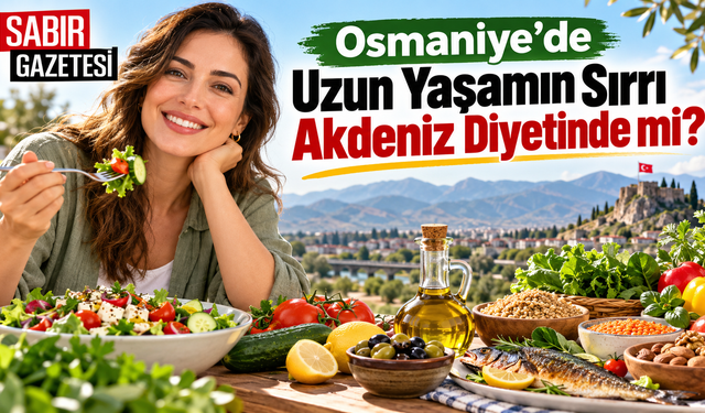 Osmaniye’de Uzun Yaşamın Sırrı Akdeniz Diyetinde mi?