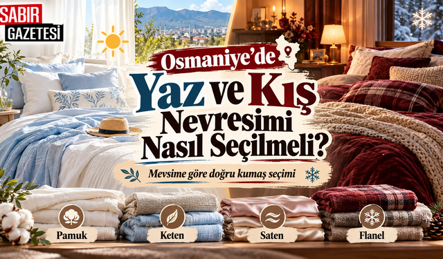 Osmaniye'de Yaz ve Kış Nevresimi Nasıl Seçilmeli?