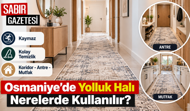 Osmaniye’de Yolluk Halı Nerelerde Kullanılır?