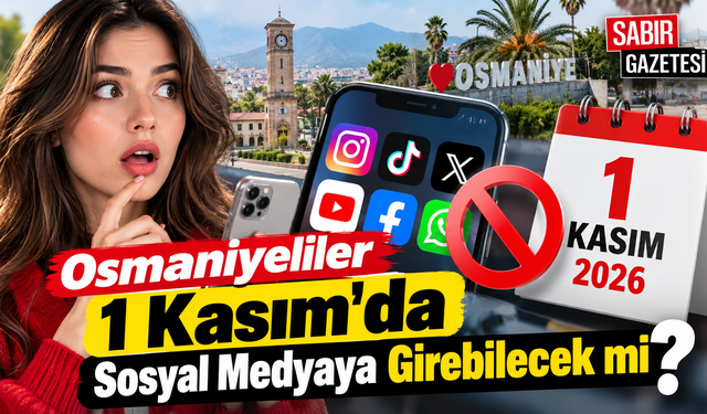 Osmaniyeliler 1 Kasım'da Sosyal Medyaya Girebilecek mi?