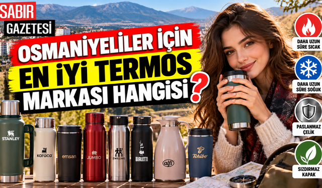 Osmaniyeliler İçin En İyi Termos Markası Hangisi?