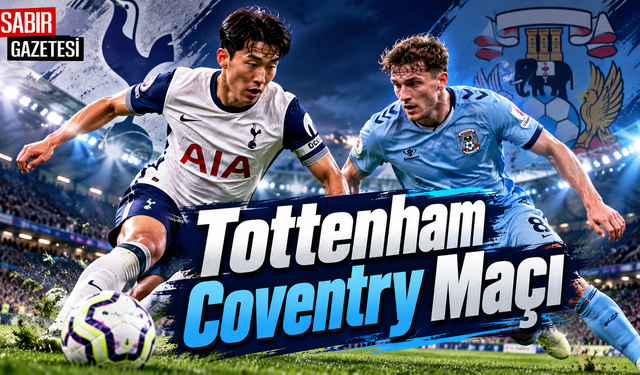 Tottenham Coventry Maçı Hangi Kanalda Saat Kaçta?