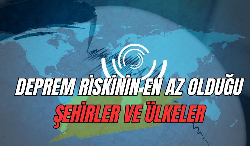 Depreme Karşı Türkiye ve Dünyada Güvenli Bölgeler