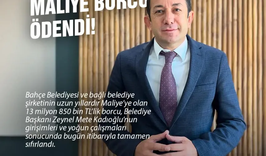 Bahçe Belediyesi 13 Milyon TL’lik Borcunu Kapattı!