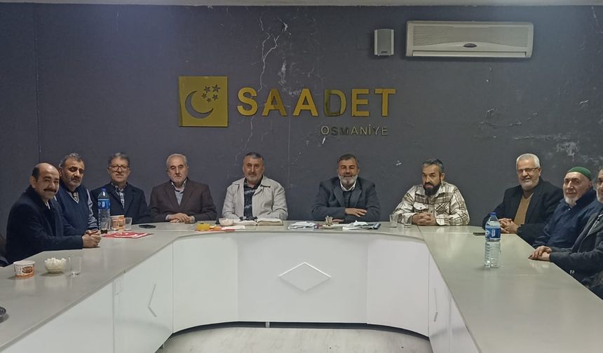 Saadet Partisi Osmaniye'de Yeni Projeleri Görüştü