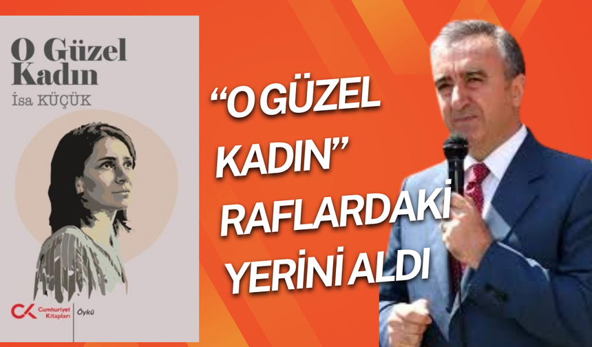 “O Güzel Kadın” Raflardaki Yerini Aldı