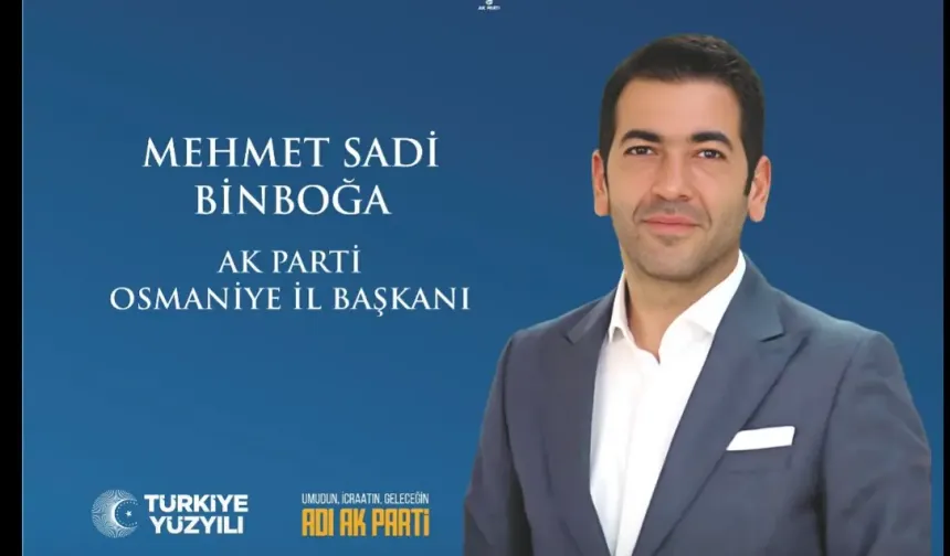 AK Parti Osmaniye İl Başkanı Mehmet Sadi Binboğa’dan Bayram Mesajı