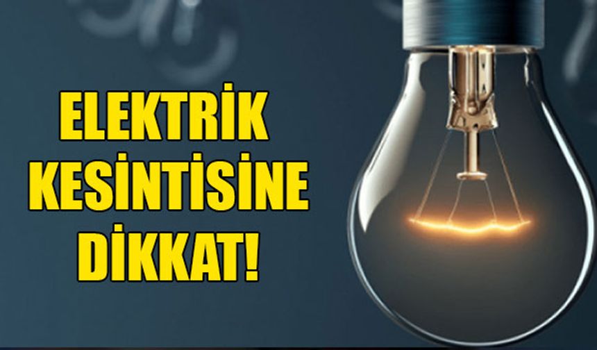 OSMANİYE MERKEZ'DE 3 GÜN BOYUNCA ELEKTRİK KESİNTİSİ!