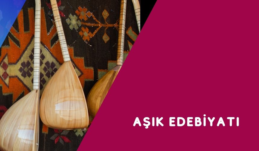 Âşık Edebiyatı Geleneği Kökeni ve Gelişimi