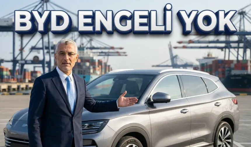 Bakan Bolat’tan Net Mesaj, Gümrüklerde BYD Engeli Yok
