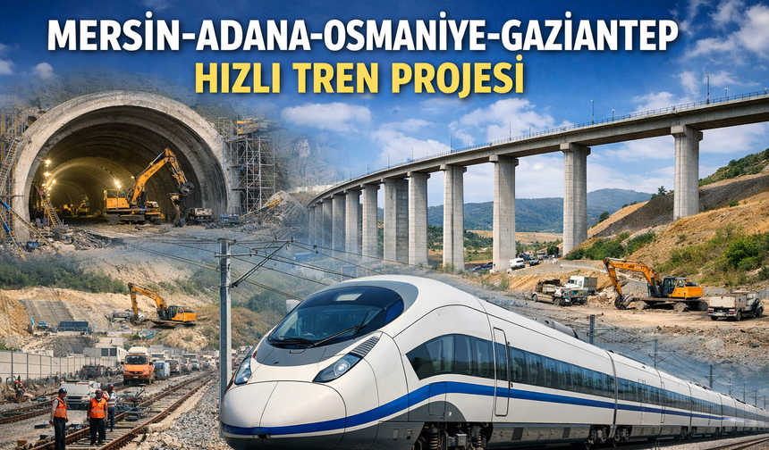 Osmaniye Hızlı Trenle Mersin ve Gaziantep’e Daha Yakın