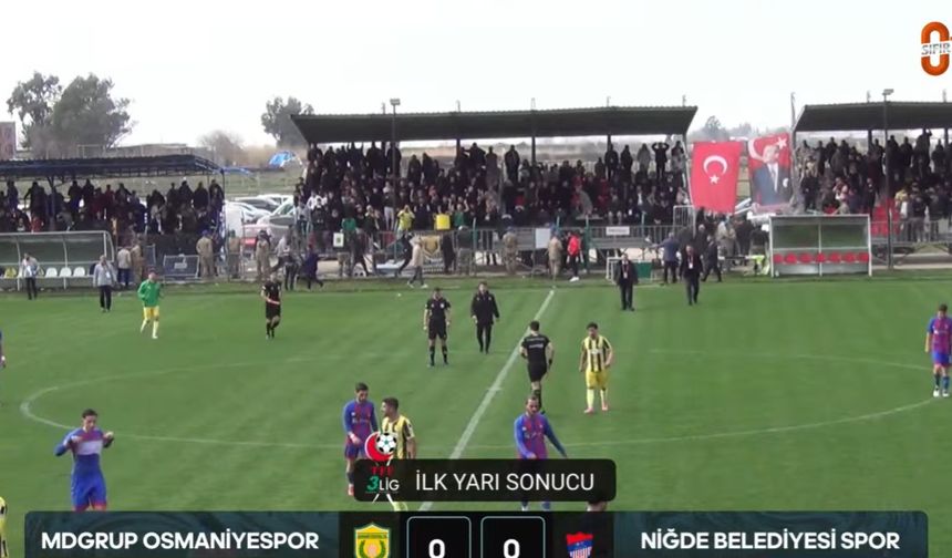 Osmaniyespor FK – Niğde Belediyespor Maçında İlk Yarı Golsüz Geçildi
