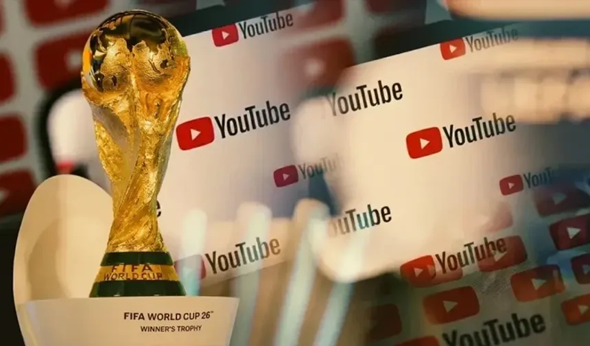 2026 Dünya Kupası Maçları YouTube’da Canlı Yayınlanacak