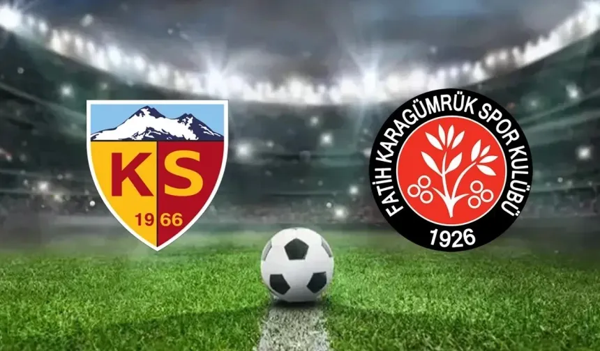 Kayserispor Karagümrük Maçı Saat Kaçta?