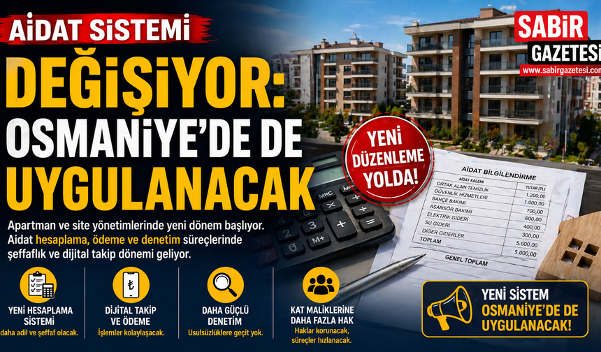 Aidat Sistemi Değişiyor: Osmaniye’de de Uygulanacak