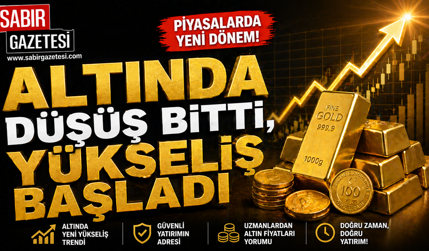 Altında Düşüş Bitti, Yükseliş Başladı