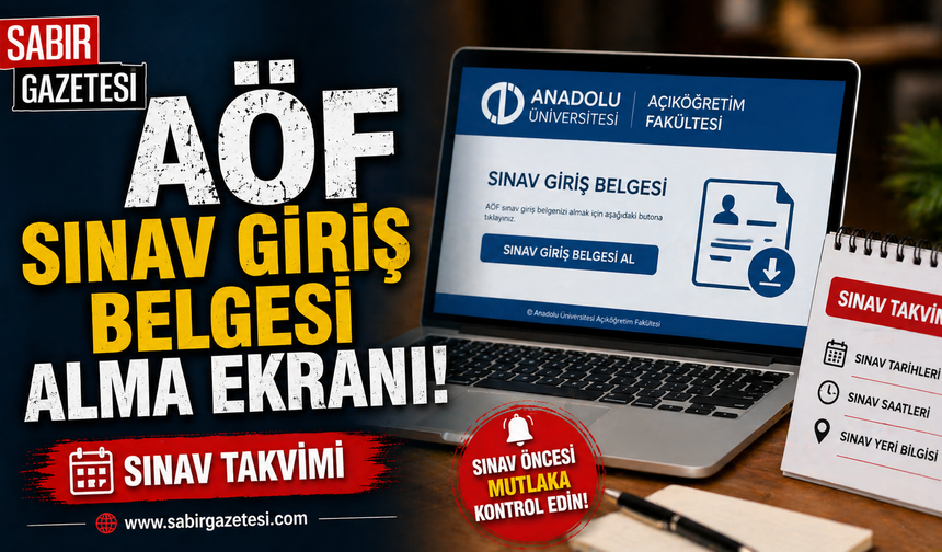 AÖF Sınav Giriş Belgesi Alma Ekranı! Sınav Takvimi