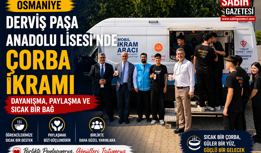 Osmaniye Derviş Paşa Anadolu Lisesi’nde Çorba İkramı