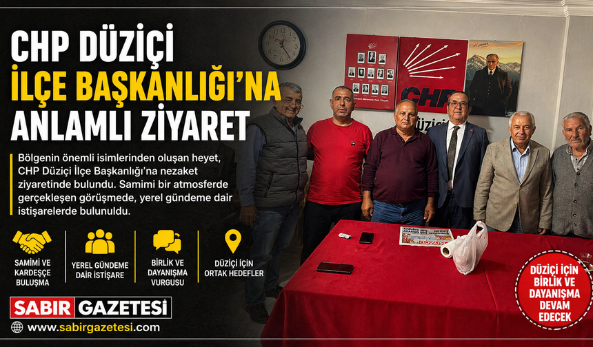 CHP Düziçi İlçe Başkanlığı’na Anlamlı Ziyaret