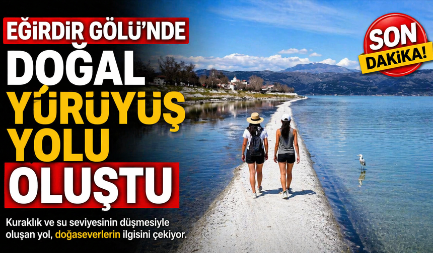 Eğirdir Gölü'nde doğal yürüyüş yolu oluştu