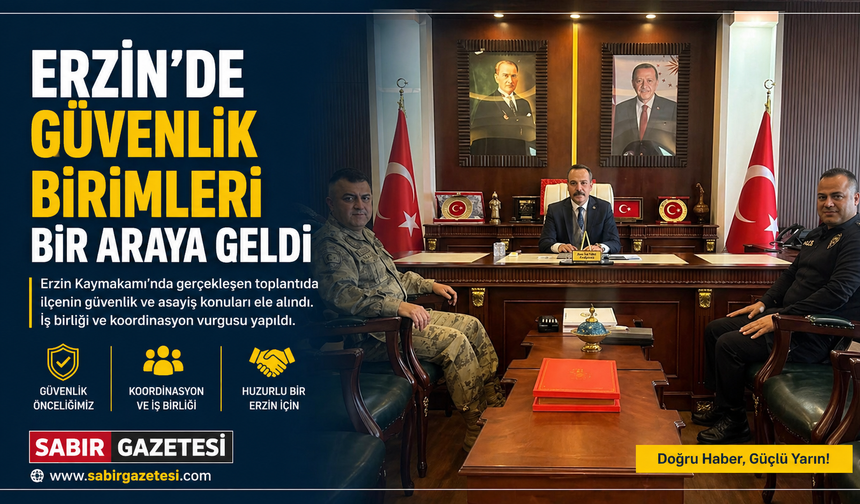 Erzin’de Güvenlik Birimleri Bir Araya Geldi