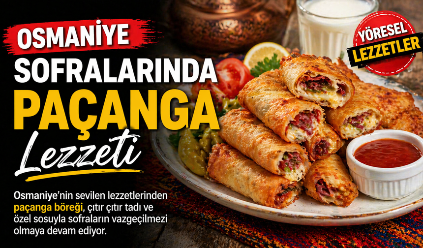 Osmaniye Sofralarında Paçanga Lezzeti