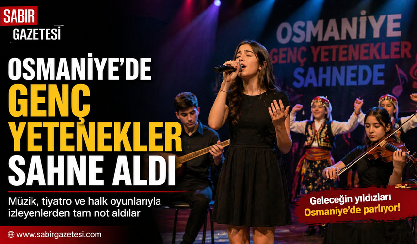 Osmaniye’de Genç Yetenekler Sahne Aldı