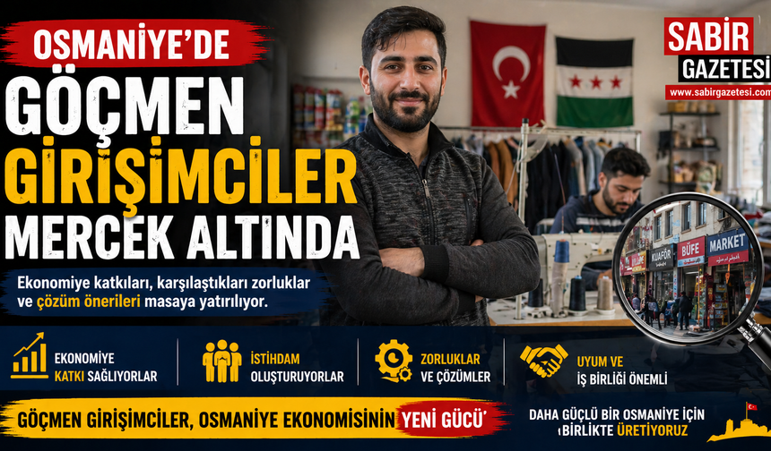 Osmaniye’de Göçmen Girişimciler Mercek Altında