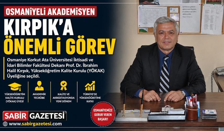 Osmaniyeli Akademisyen Kırpık’a Önemli Görev