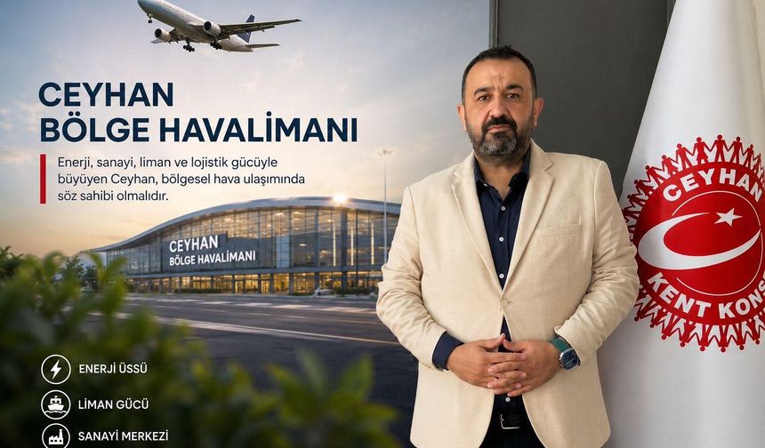 Ceyhan’dan “Bölge Havalimanı” Çağrısı