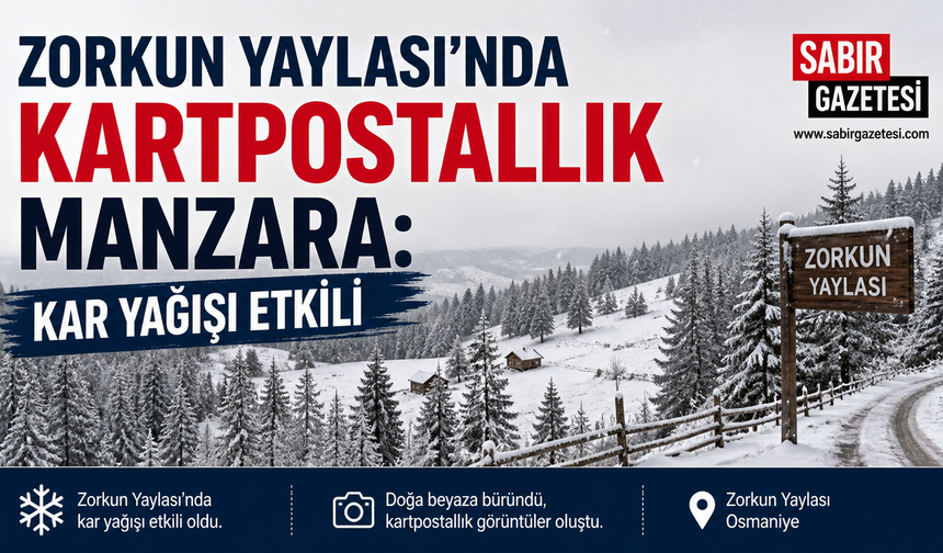 Zorkun Yaylası’nda Kartpostallık Manzara: Kar Yağışı Etkili