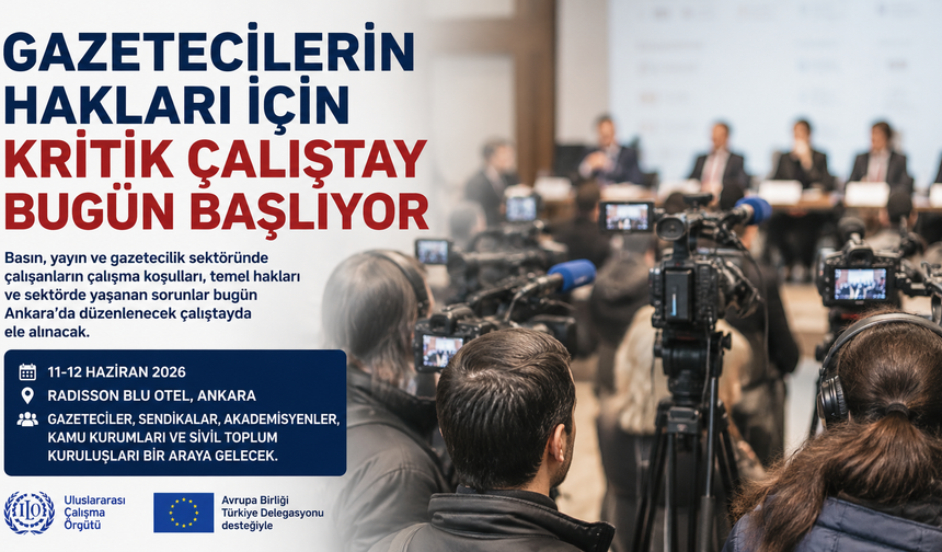 Gazetecilerin Hakları İçin Kritik Çalıştay Bugün Başlıyor