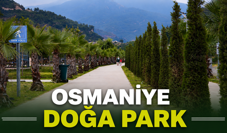 Osmaniye'de Yazın Yeni  Vazgeçilmez Adresi Doğa Park!