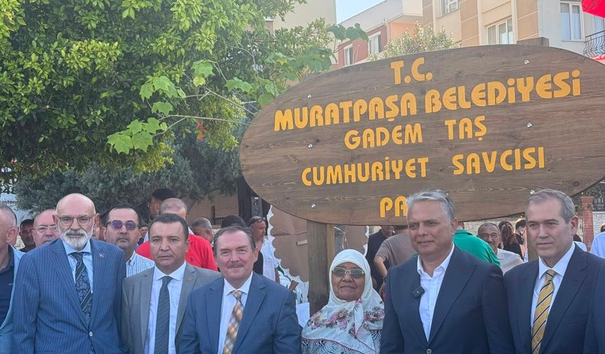 Gadem Taş’ın İsmi Muratpaşa’da Yaşayacak