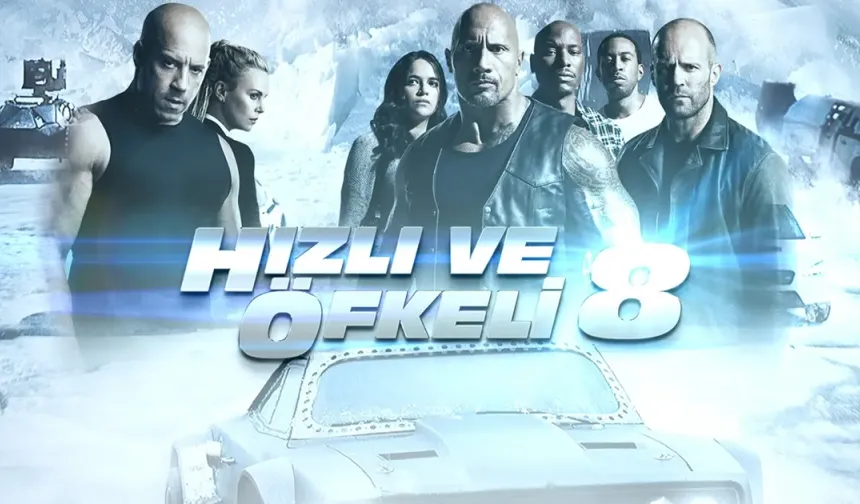 Hızlı ve Öfkeli 8 Yeniden Ekranlara Geliyor
