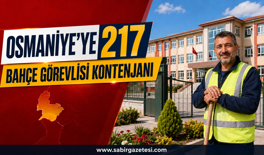 Osmaniye’de Okullara 217 Bahçe Görevlisi Alınacak
