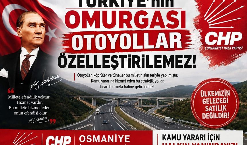 CHP Osmaniye’den Otoyol Özelleştirmesine Tepki Geldi