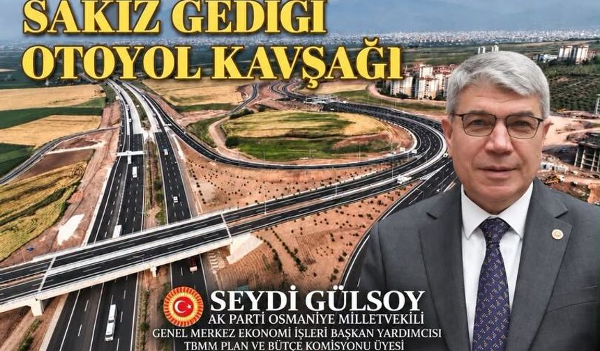 Gülsoy: Sakızgediği Kavşağı Osmaniye’ye Değer Kattı