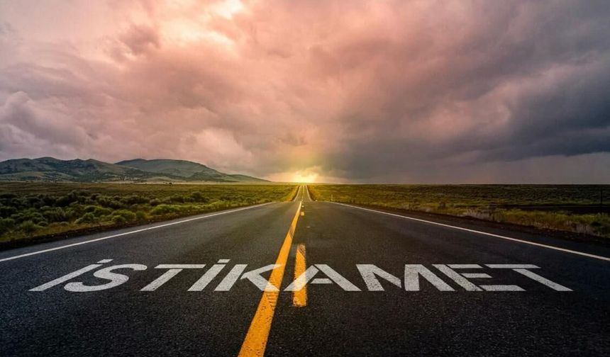 İstikamet sahibi olmak ne demek?